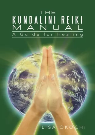[PDF] DOWNLOAD The Kundalini Reiki Manual: A Guide for Kundalini Reiki Attuners and Clients