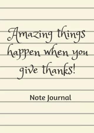 get [PDF] Download Amazing things happen when you give thanks: Note Journal