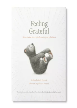 Read ebook [PDF] Feeling Grateful: How to Add More Goodness to Your Gladness