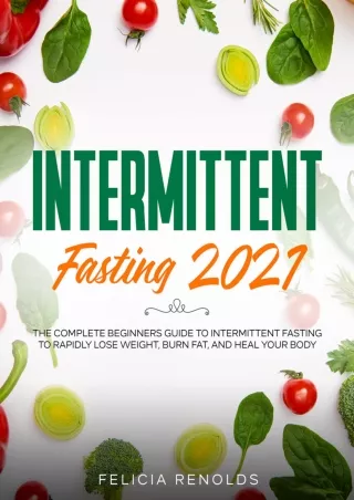 get [PDF] Download Intermittent Fasting 2021: The Complete Beginners Guide to Intermittent
