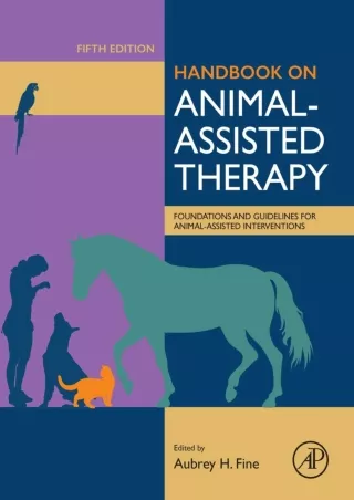 [PDF READ ONLINE] Handbook on Animal-Assisted Therapy: Foundations and Guidelines for