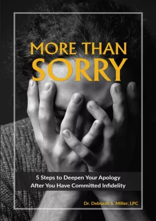 [PDF READ ONLINE] More Than Sorry: 5 Steps to Deepen Your Apology After You Have Committed