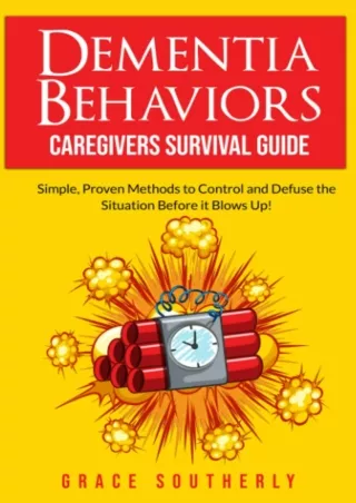 $PDF$/READ/DOWNLOAD Dementia Behaviors - Caregivers Survival Guide: Simple, Proven Methods to