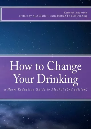 [PDF READ ONLINE] How to Change Your Drinking: a Harm Reduction Guide to Alcohol (2nd edition)