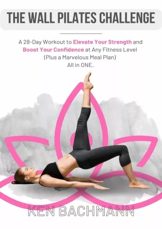 DOWNLOAD/PDF The Wall Pilates Challenge: A 28-Day Workout to Elevate Your Strength and