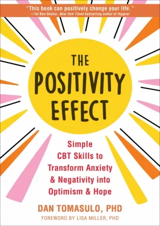 get [PDF] Download The Positivity Effect: Simple CBT Skills to Transform Anxiety and Negativity