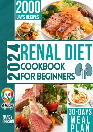 READ [PDF] Renal Diet Cookbook for Beginners: With 2000 days of excellent low-sodium and