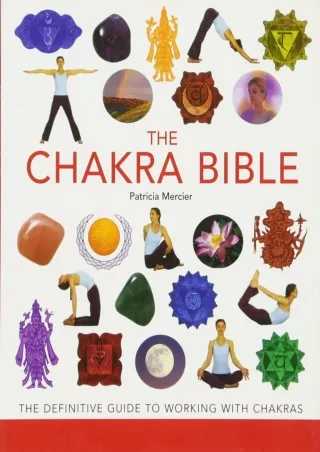 Download Book [PDF] The Chakra Bible: The Definitive Guide to Working with Chakras (Volume 11)