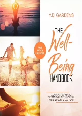 [PDF READ ONLINE] The Well-Being Handbook: A Complete Guide to Optimal Wellness, Positive Habits
