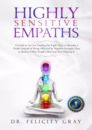 PDF/READ Highly Sensitive Empaths: A Guide to survive finding the Right Ways to Become