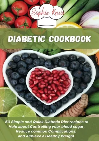 Read ebook [PDF] Diabetic Cookbook: 50 Simple and Quick Diabetic Diet recipes to Help about