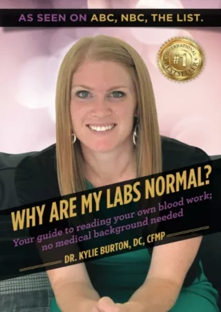 [PDF READ ONLINE] Why Are My Labs Normal?: Your guide to reading your own blood work no medical