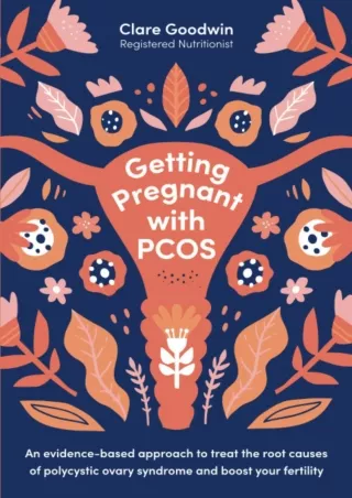 $PDF$/READ/DOWNLOAD Getting Pregnant with PCOS: An evidence-based approach to treat the root