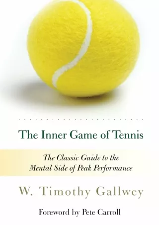 PDF/READ The Inner Game of Tennis: The Classic Guide to the Mental Side of Peak