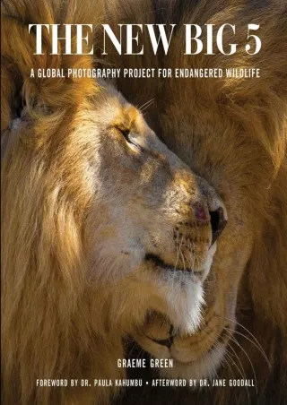 [PDF READ ONLINE] The New Big 5: A Global Photography Project for Endangered Species