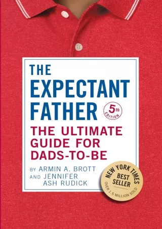 [PDF] DOWNLOAD The Expectant Father: The Ultimate Guide for Dads-to-Be (The New Father, 18)