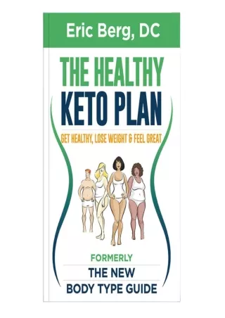 READ [PDF] The Healthy Keto Plan - Get Healthy, Lose Weight & Feel Great (formerly The