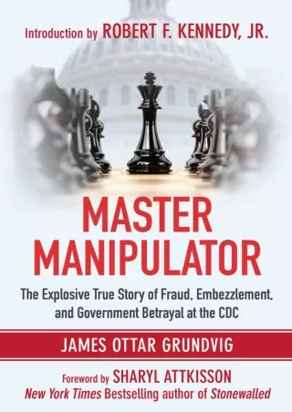 [READ DOWNLOAD] Master Manipulator: The Explosive True Story of Fraud, Embezzlement, and