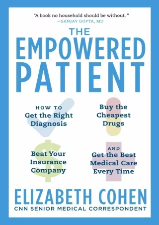 Download Book [PDF] The Empowered Patient: How to Get the Right Diagnosis, Buy the Cheapest Drugs,