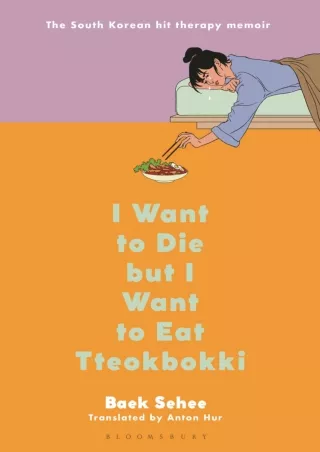 $PDF$/READ/DOWNLOAD I Want to Die but I Want to Eat Tteokbokki: A Memoir