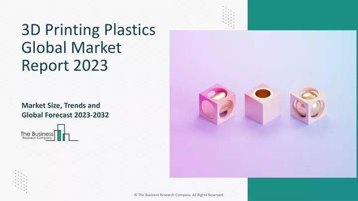 3d printing plastics global market report 2023