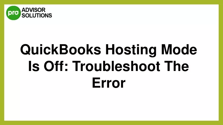 quickbooks hosting mode is off troubleshoot