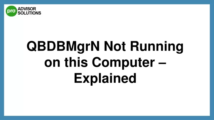 qbdbmgrn not running on this computer explained