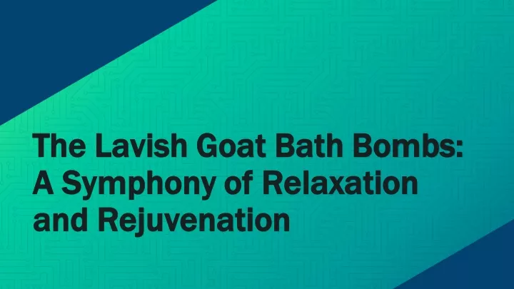 the lavish goat bath bombs the lavish goat bath