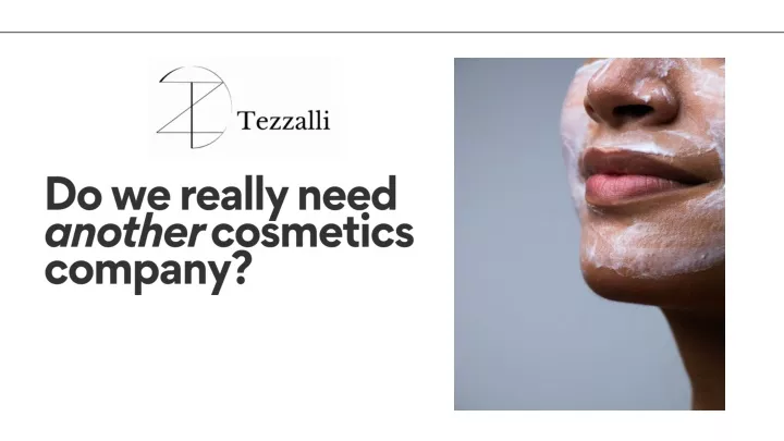 do we really need another cosmetics company