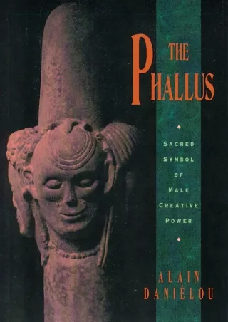PDF/READ/DOWNLOAD The Phallus: Sacred Symbol of Male Creative Power epub