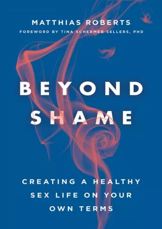 DOWNLOAD/PDF Beyond Shame: Creating a Healthy Sex Life on Your Own Terms kindle