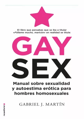 Download Book [PDF] Gay Sex: Manual sobre sexualidad y autoestima erótica para h