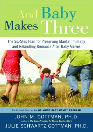 PDF/READ And Baby Makes Three: The Six-Step Plan for Preserving Marital Intimacy