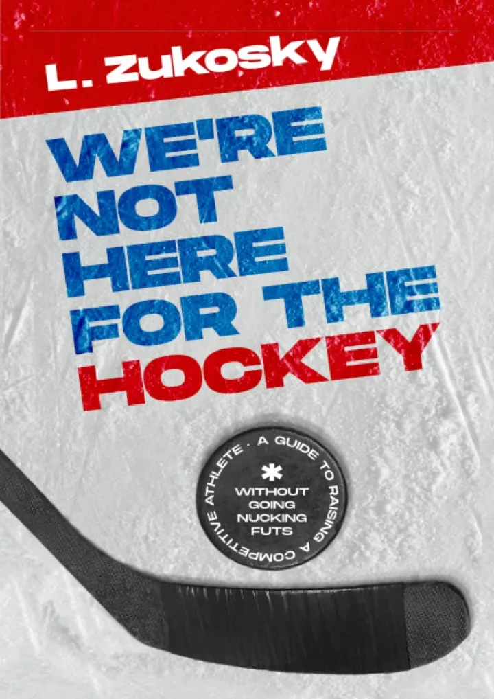 we re not here for the hockey a guide to raising