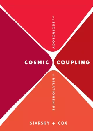 [PDF READ ONLINE] Cosmic Coupling: The Sextrology of Relationships ipad