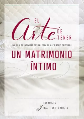 PDF_ El arte de tener un matrimonio íntimo: Una guía de intimidad sexual para el