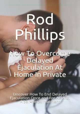 READ [PDF] How To Overcome Delayed Ejaculation At Home In Private: Discover How