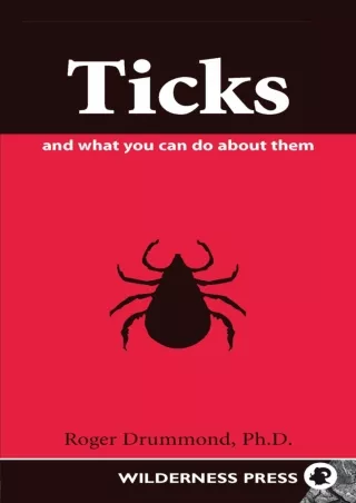 [PDF READ ONLINE] Ticks and What You Can Do About Them bestseller