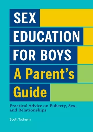 DOWNLOAD/PDF Sex Education for Boys: A Parent's Guide: Practical Advice on Puber