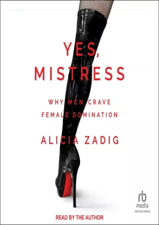 PDF_ Yes, Mistress: Why Men Crave Female Domination read