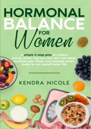 [READ DOWNLOAD] Hormonal Balance for Women: A simple 5-step plan to restore ener