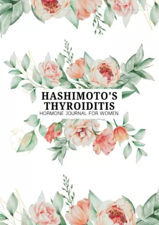 PDF/READ Hashimoto's Thyroiditis Hormone Journal For Women: 6 Month Daily Thyroi