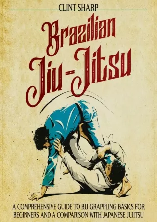 PDF/READ Brazilian Jiu-Jitsu: A Comprehensive Guide to BJJ Grappling Basics for