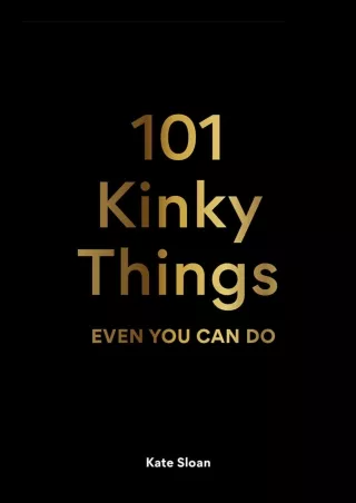 DOWNLOAD/PDF 101 Kinky Things Even You Can Do kindle