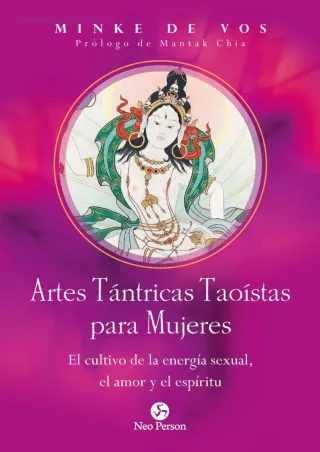 [READ DOWNLOAD] Artes Tántricas Taoístas para Mujeres: El cultivo de la energía