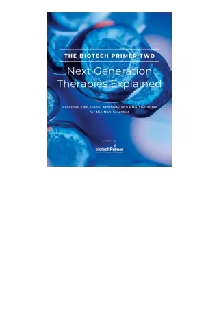 Pdf Read Online The Biotech Primer Two Next Generation Therapies Explained Vacci