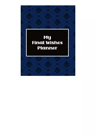 Pdf Read Online My Final Wishes Planner A Workbook To Sort Your Final Affairs Hi