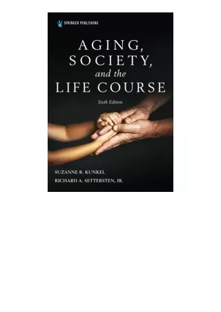 Download Pdf Aging Society And The Life Course Sixth Edition A Cognitive Behavio