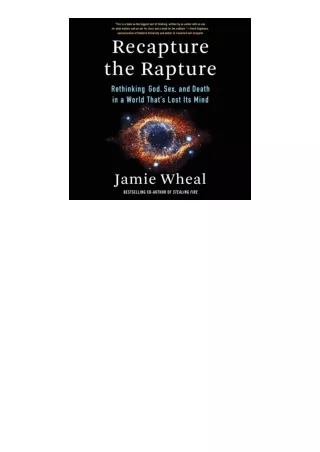 Ebook Download Recapture The Rapture Rethinking God Sex And Death In A World Tha