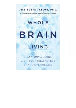 Download Whole Brain Living The Anatomy Of Choice And The Four Characters That D